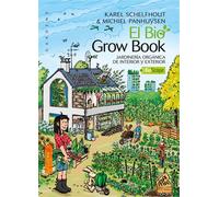 El bio grow book Jardinera orgánica de interior y exterior - Karel Schelfhout - Mamaeditions - broché - Guide