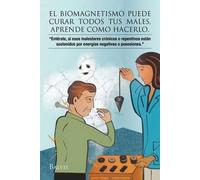 El Biomagnetismo Puede Curar Todos Tus Males, Aprende Como Hacerlo.