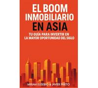 EL BOOM INMOBILIARIO EN ASIA: TU GUÍA PARA INVERTIR EN LA MAYOR OPORTUNIDAD DEL SIGLO