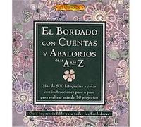 El bordado con cuentas y abalorios de la A a La Z/ A-Z of Bead Embroidery