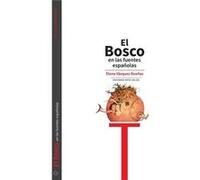 El Bosco En Las Fuentes Españolas - [Livre en VO] Vazquez Dueñas, Elena (Auteur)
