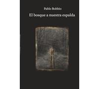 El bosque a nuestra espalda