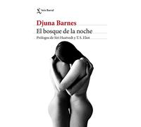El bosque de la noche: Prólogos de Siri Hustvedt y T. S. Eliot