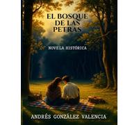 El Bosque de Las Petras: una novela de amor en tiempos de guerra