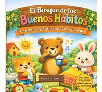 El Bosque de los Buenos Hábitos: Cuento para enseñar hábitos a niños (2-6 años): Rutinas diarias para dormir, recoger y lavarse los dientes. Libro en rima para aprender jugando.