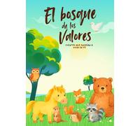 El bosque de los valores: Cuentos que enseñan a vivir en fe