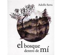 El Bosque Dentro De Mí - [Livre en VO] Serra, Adolfo (Auteur)