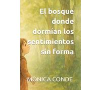 El bosque donde dormían los sentimientos sin forma