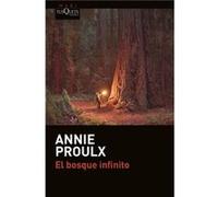 El Bosque Infinito Proulx, Annie (Auteur)