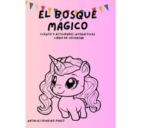 El bosque mágico: Cuento y actividades interactivas - Libro de colorear