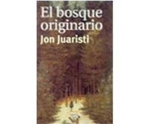 El Bosque Originario Jon Juaristi (Auteur)
