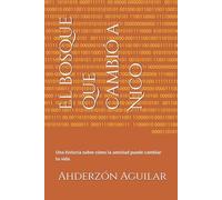El bosque que cambió a Nico: Una historia sobre cómo la amistad puede cambiar tu vida
