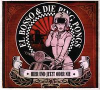 El Bosso & Die Ping Pongs - Hier Und Jetzt Oder Nie [Import]