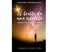 El brillo de una estrella: Nuestro viaje hacia la eternidad
