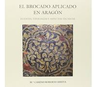 El brocado aplicado en Aragón: Fuentes, tipologías y aspectos técnicos