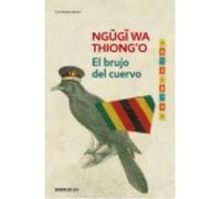 El Brujo Del Cuervo - Thionh´o, Ngugi Wa Thionh´o, Ngugi Wa (Auteur)