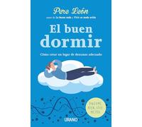 El buen dormir / The Good Sleep: Como Crear in Lugar De Desanso Adecuado, Duerme Bien Vive Mejor