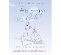 EL BUEN MENSAJE DEL CIELO: Devocionales Prácticos