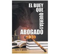 El Buey Que Queria Ser Abogado