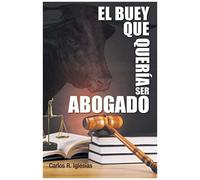 El Buey Que Queria Ser Abogado