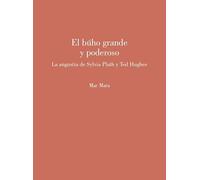 El búho grande y poderoso: La angustia de Sylvia Plath y Ted Hughes