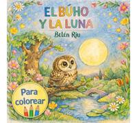 EL BÚHO Y LA LUNA: LÁMINAS PARA PINTAR