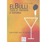 El Bulli : Texte Et Prétexte À Textures - Soler Et Adria Dans Leur Contexte