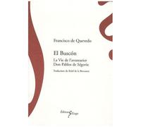 El Buscon - La Vie De L'aventurier Don Pablos De Ségovie, Vagabond Exemplaire Et Miroir Des Filous