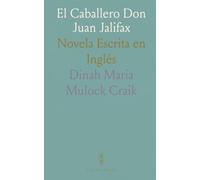 El Caballero Don Juan Jalifax: Novela Escrita en Inglés