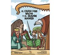 El caballero Nacho y el dragón ruidoso