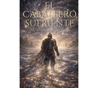 El Caballero Sufriente: Una crónica de fantasía oscura