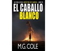 EL CABALLO BLANCO: Un thriller del inspector jefe Garrick - libro 10