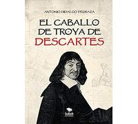 El Caballo De Troya De Descartes