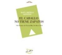 El Caballo No Tiene Zapatos - Ortega Alfonso, Raúl Ortega Alfonso, Raúl (Auteur)