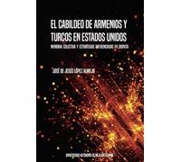El cabildeo de armenios y turcos en Estados Unidos: Memoria colectiva y estrategias diferenciadas en disputa