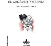 El Cadáver Presenta Aguirrezabala, Paula (Auteur)