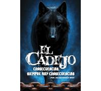 El Cadejo - Consecuencias: Relatos de suspenso y terror psicológico inspirado en una leyenda del folklore centroamericano donde la oscuridad siempre cobra su precio