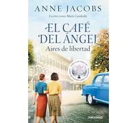 El Café del Ángel. Aires de libertad (Café del Ángel 4)