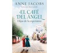 El Café del Ángel. Hijas de la esperanza (Café del Ángel 3)