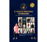 EL CAFECITO EMPRESARIAL INTERNACIONAL: SI SE PUEDE: JUNTOS APORTANDO VALOR