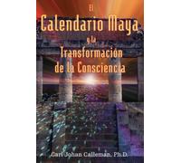 El Calendario Maya y la Transformación de la Consciencia