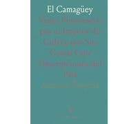 El Camagüey: Viajes Pintorescos por el Interior de Cuba y por Sus Costas Con Descripciones del País
