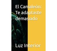 El Camaleón: Te adaptaste demasiado