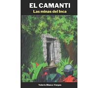 El Camanti: Las Minas Del Inca