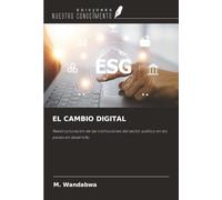 EL CAMBIO DIGITAL: Reestructuración de las instituciones del sector público en los países en desarrollo
