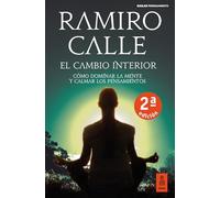 El cambio interior: Cómo dominar la mente y calmar los pensamientos