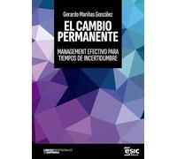 EL CAMBIO PERMANENTE: Management efectivo para tiempos de incertidumbre