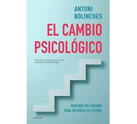 El cambio psicológico: Aprenda del pasado para mejorar su futuro