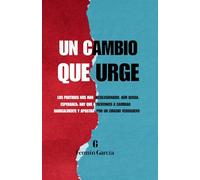 El Cambio Que Urge: Atreviendose A Cambiar Baja California