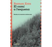 El camí a l'esquena: Rondes de memòria emboscada